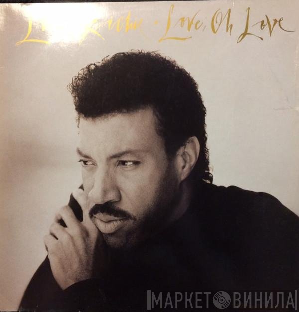 Lionel Richie - Love, Oh Love