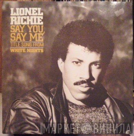 Lionel Richie - Say You, Say Me