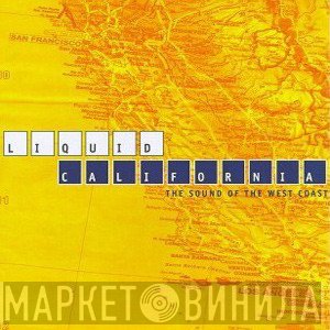  - Liquid California (Sound Of The West Coast)