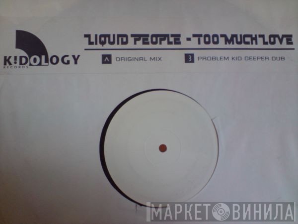 Liquid People - Too Much Love