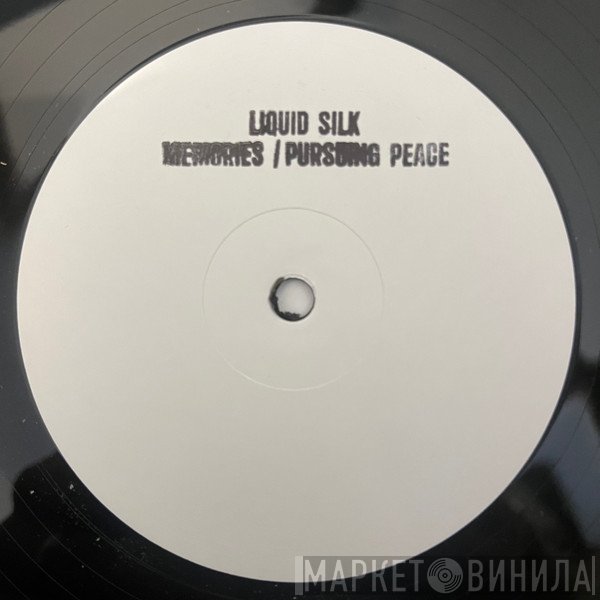 Liquid Silk - Memories / Pursuing Peace