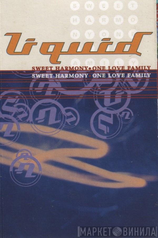 Liquid - Sweet Harmony / One Love Family
