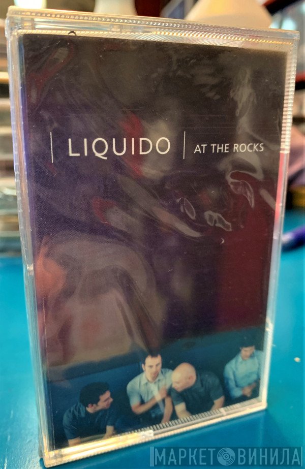 Liquido  - At The Rocks