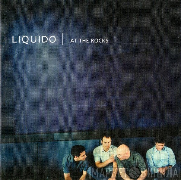 Liquido  - At The Rocks