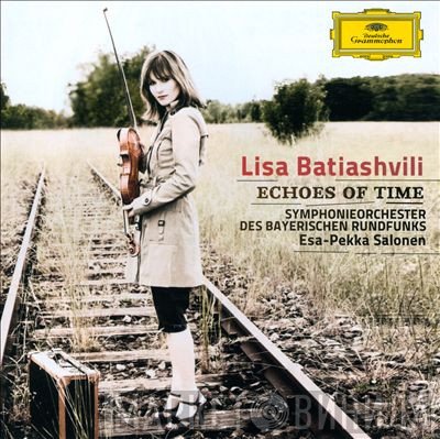Lisa Batiashvili, Symphonie-Orchester Des Bayerischen Rundfunks, Esa-Pekka Salonen, Hélène Grimaud  - Echoes Of Time