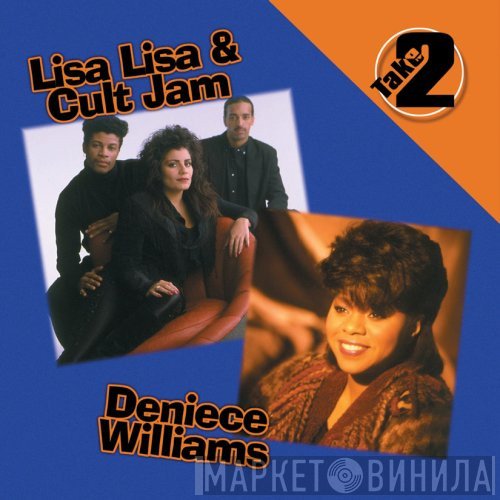 Lisa Lisa & Cult Jam / Deniece Williams  - Take Two
