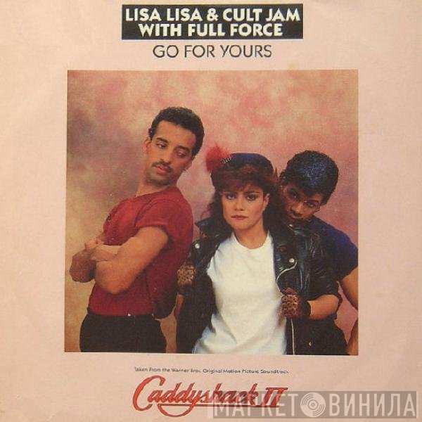 Lisa Lisa & Cult Jam With Full Force  - Go For Yours