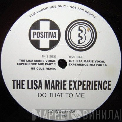 Lisa Marie Experience - Do That To Me