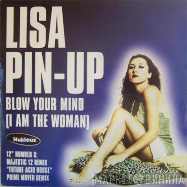Lisa Pin-Up - Blow Your Mind (I Am The Woman) (12" Number 3)