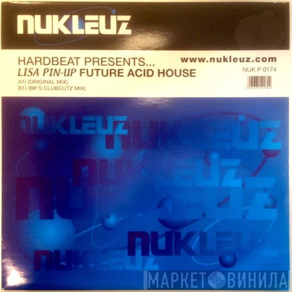 Lisa Pin-Up, Hardbeat - Future Acid House