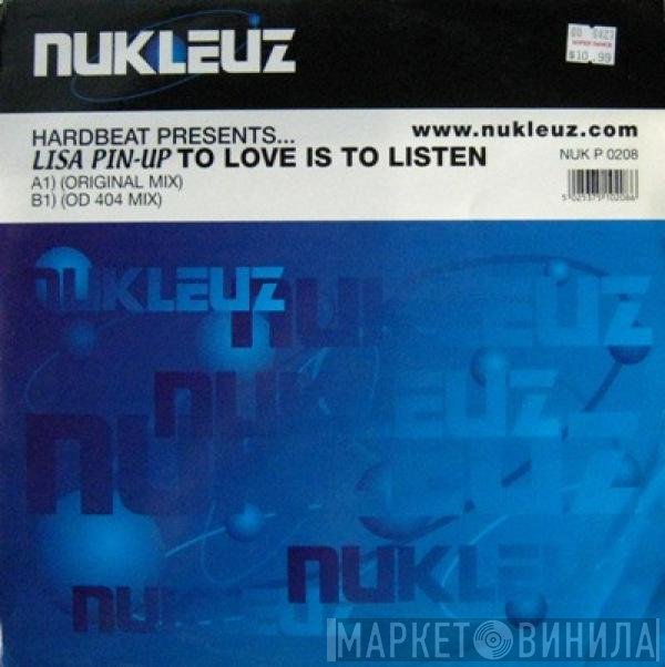 Lisa Pin-Up, Hardbeat - To Love Is To Listen