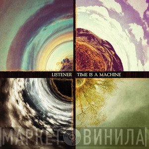 Listener  - Time Is A Machine