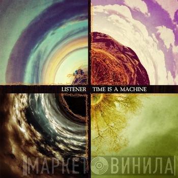 Listener - Time Is A Machine