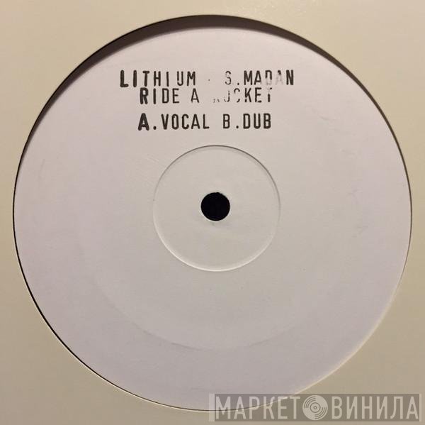 Lithium, Sonya Madan - Ride A Rocket