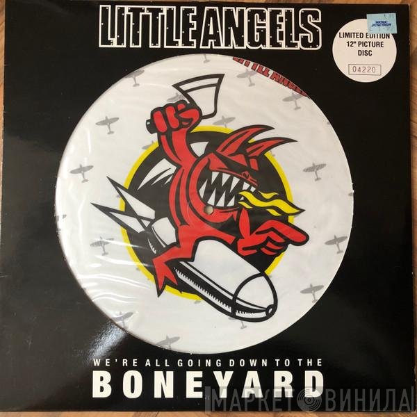Little Angels - We're All Going Down To The Boneyard