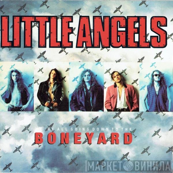 Little Angels - We're All Going Down To The Boneyard