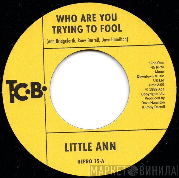 Little Ann - Who Are You Trying To Fool / The Smile On Your Face