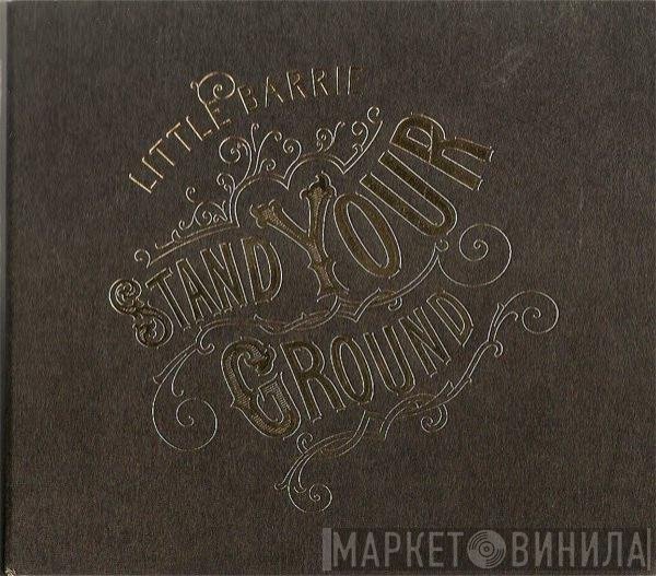 Little Barrie - Stand Your Ground