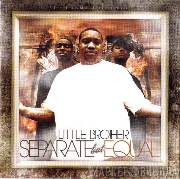 Little Brother  & DJ Drama  - Separate But Equal