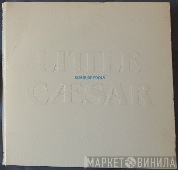 Little Caesar  - Chain Of Fools