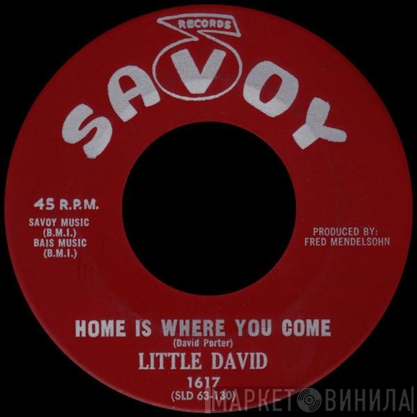 Little David  - Home Is Where You Come