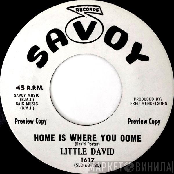 Little David  - Home Is Where You Come