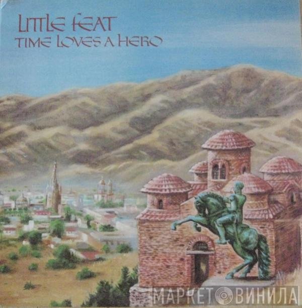 Little Feat - Time Loves A Hero