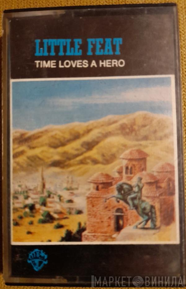 Little Feat - Time Loves A Hero