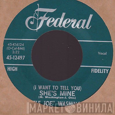Little Joe Washington - Someone Loves Me / (I Want To Tell You) She's Mine