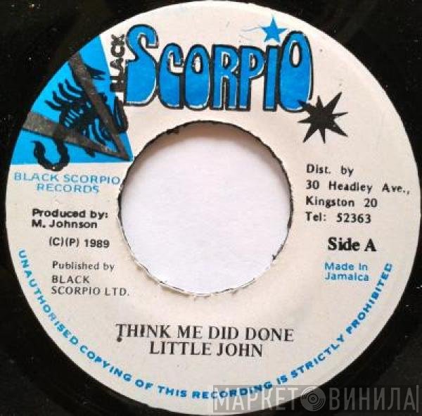 Little John - Think Me Did Done