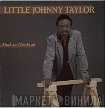 Little Johnny Taylor - Stuck In The Mud