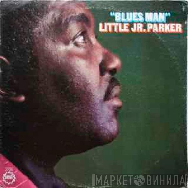 Little Junior Parker  - "Blues Man"