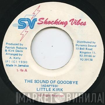 Little Kirk - The Sound Of Goodbye