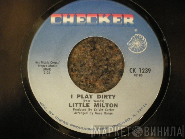 Little Milton - I Play Dirty / Nothing Beats A Failure