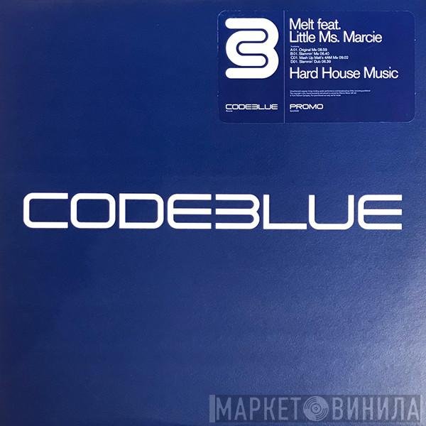 Little Ms. Marcie, Melt  - Hard House Music