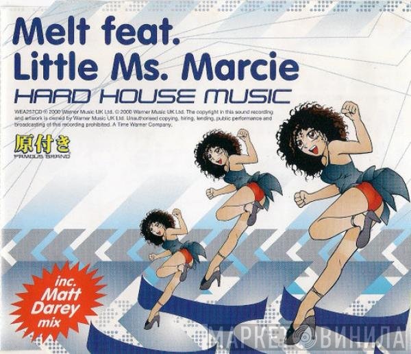 Little Ms. Marcie, Melt  - Hard House Music
