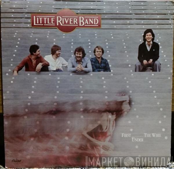 Little River Band  - First Under The Wire