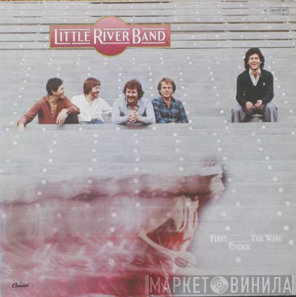 Little River Band  - First Under The Wire