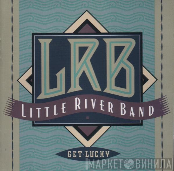 Little River Band  - Get Lucky
