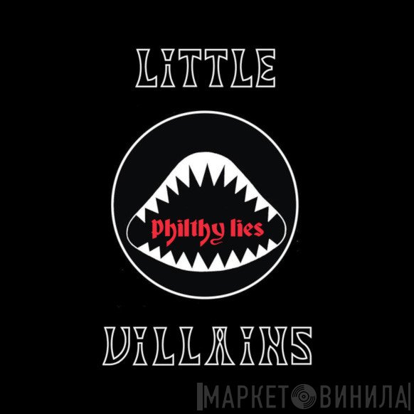 Little Villains - Philthy Lies