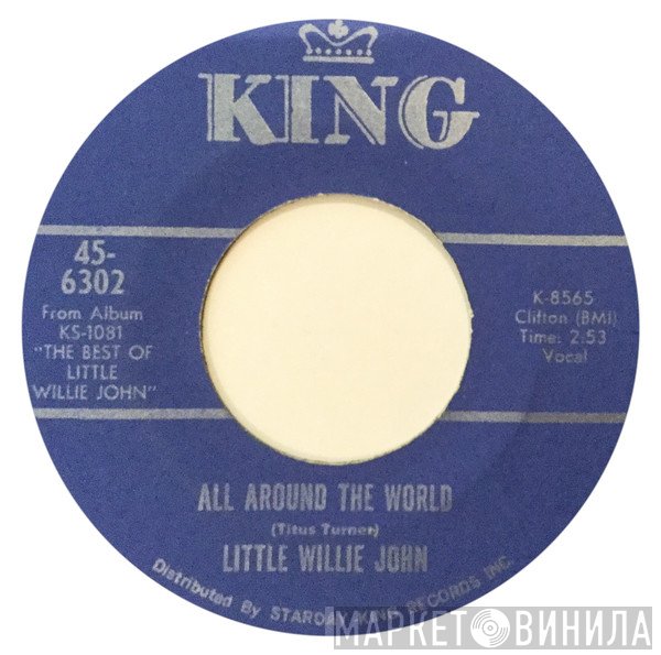 Little Willie John - All Around The World / Need Your Love So Bad