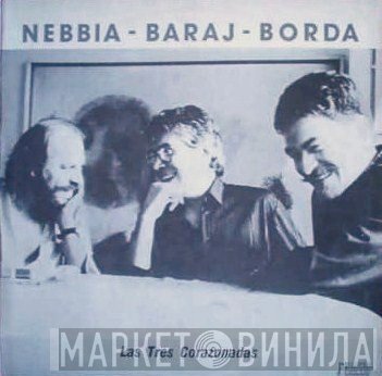 Litto Nebbia - Bernardo Baraj - Luis Borda  - Las Tres Corazonadas