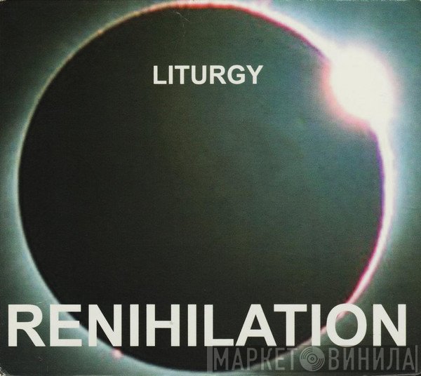 Liturgy  - Renihilation