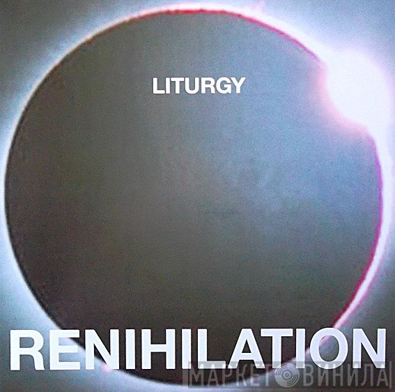 Liturgy  - Renihilation