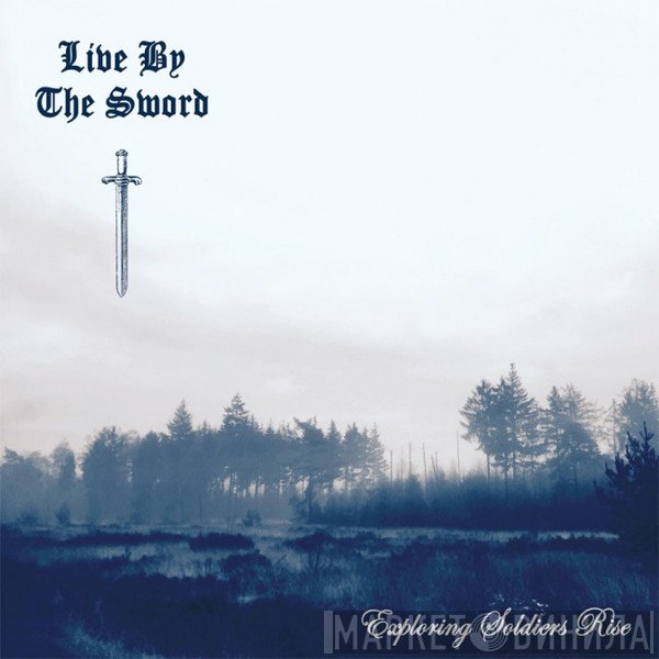 Live By The Sword  - Exploring Soldiers Rise