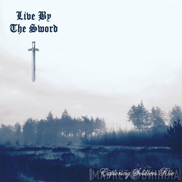 Live By The Sword  - Exploring Soldiers Rise