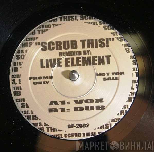 Live Element - Scrub This!