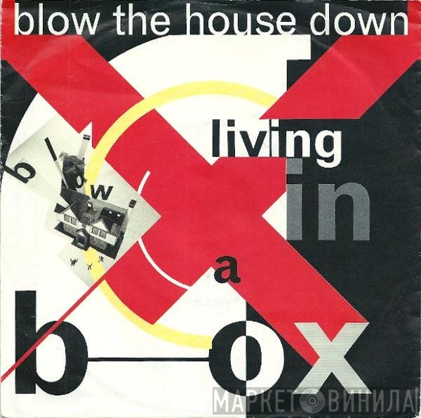 Living In A Box - Blow The House Down