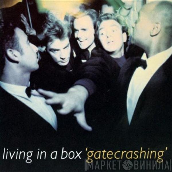 Living In A Box  - Gatecrashing