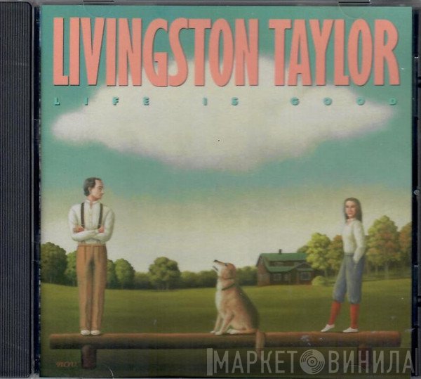 Livingston Taylor  - Life Is Good